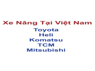 Top 5 đại lý xe nâng tại Việt Nam.
